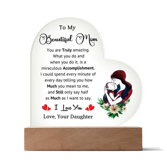 TO MY BEAUTIFUL MOM - HAPPY MOTHER'S DAY - ACRYLIC HEART PLAQUE